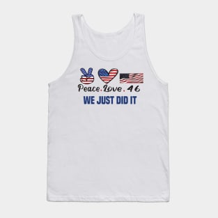 Peace love 46 Biden Harris 2020 won Tank Top